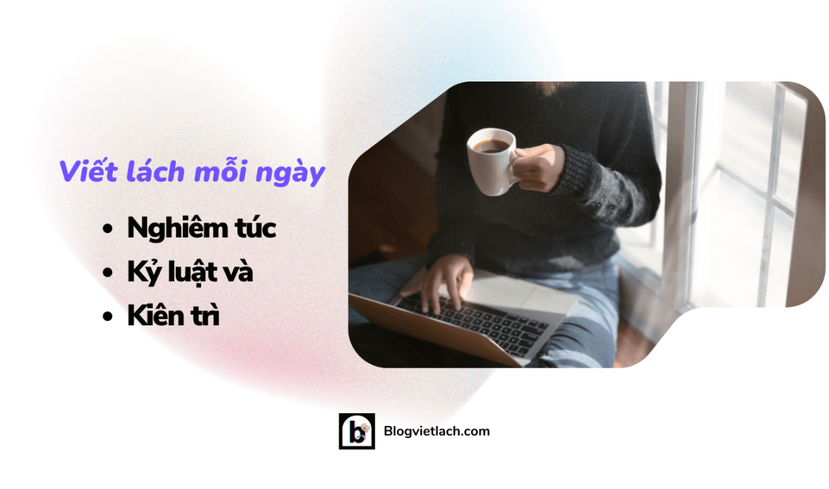 Cách rèn luyện viết lách mỗi ngày 
